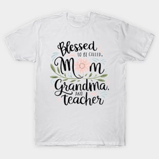 Blessed To Be Called Mom Grandma Great Grandma Mother's Day T-Shirt